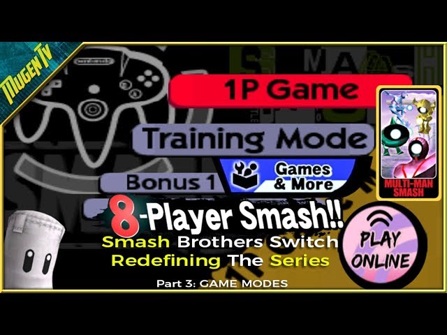 Smash Brothers Switch: Redefining The Series Part 3 (Game Modes)
