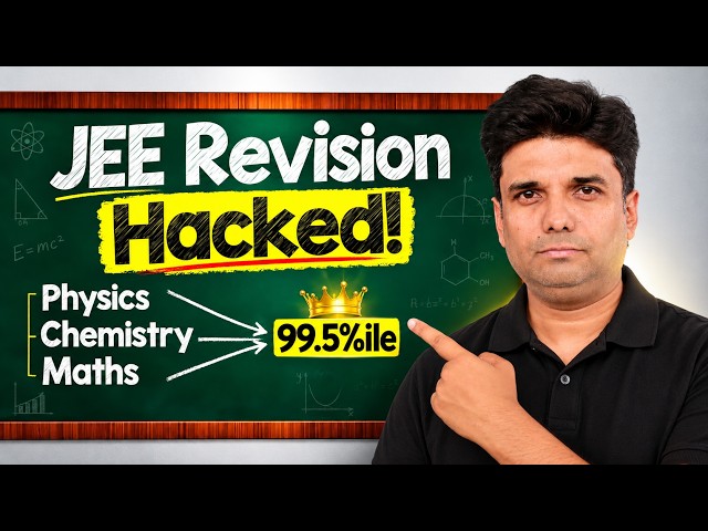 JEE 2027: IITian’s Secret Revision Strategy for 99%ile 🔥