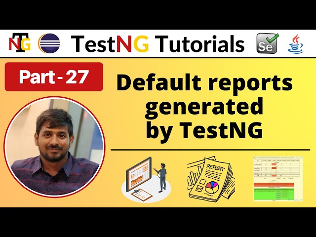P27 - Default reports generated by TestNG | TestNG | Testing Framework |