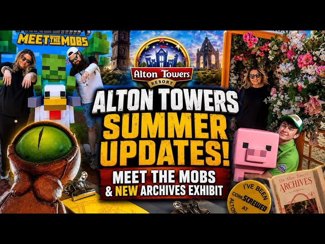 Alton Towers Summer Update 2026 | New Archive Exhibit + Meet the Mobs