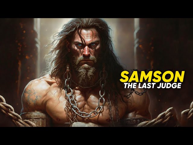 Samson: The FORCE of GOD, the strongest man in History.