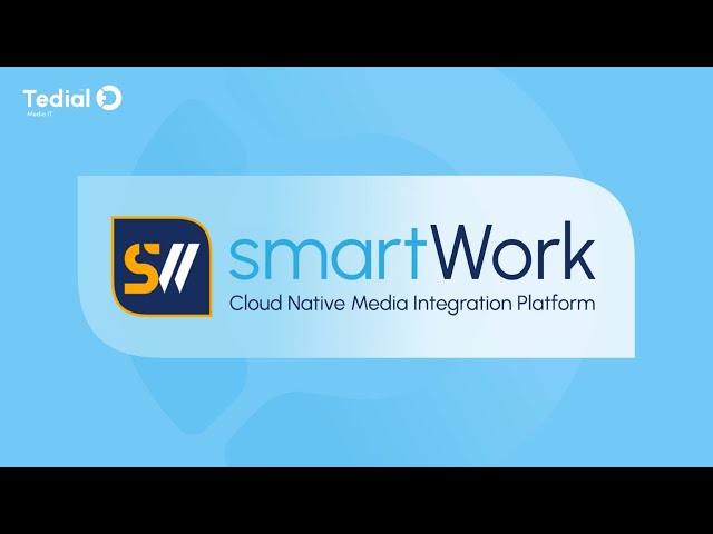 Tedial smartWork  Cloud Native Media Integration Platform