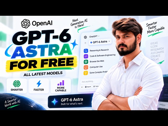 How to Use GPT-6 Astra for Free | Access the Latest OpenAI Models