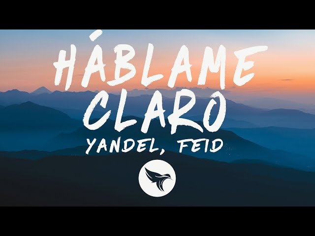 Yandel, Feid - HÁBLAME CLARO (Letra/Lyrics)