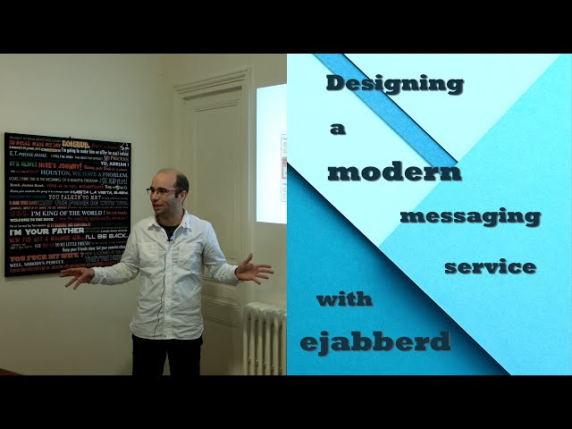 Designing a modern messaging service with ejabberd - ejabberd Workshop #1