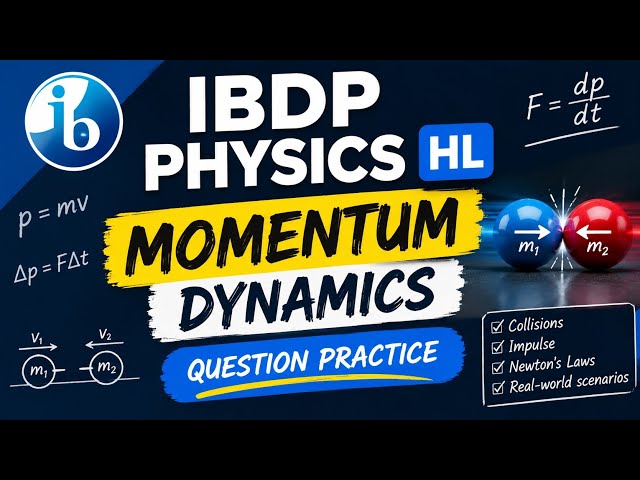 IBDP HL PHYSICS momentum dynamics question practice