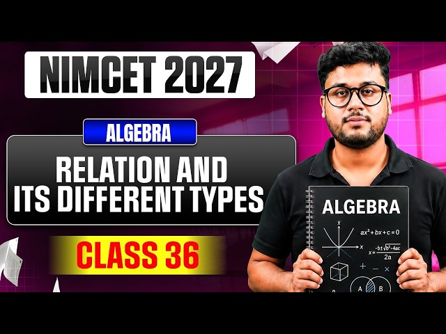 NIMCET 2027 Algebra | Relation and Its Different Types | Class 36 | NIMCET Preparation