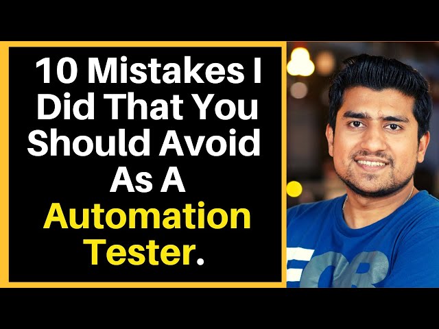 10 Mistakes I Did That You Should Avoid As A Automation Tester | Automation Testing Tutorial