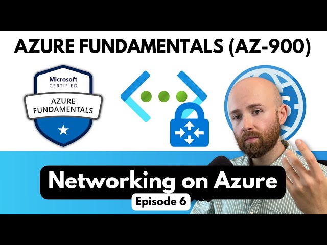 Networking on Azure - Azure Fundamentals (AZ-900) Study Cram Ep 6