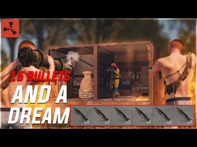 15 BULLETS AND A DREAM | RUST