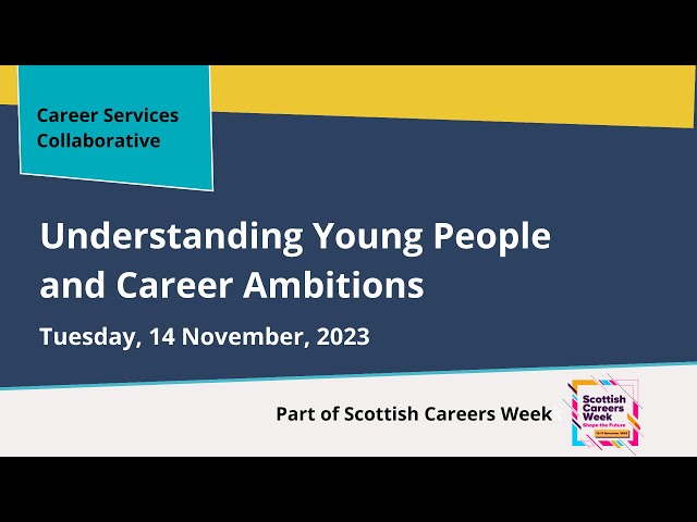 Understanding Young People and Career Ambitions webinar - Career Services Collaborative - Nov 2023