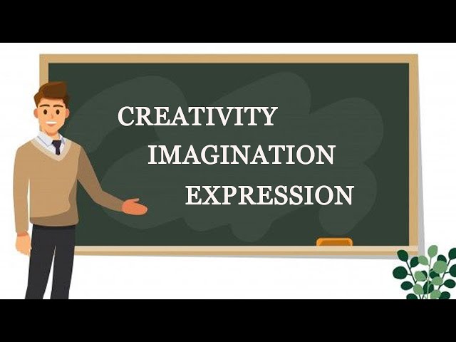 Creativity, Imagination, and Expression | Art Appreciation