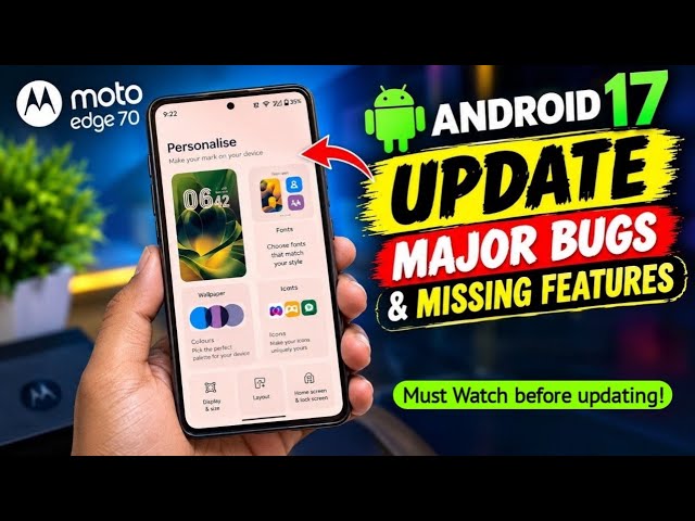 Moto Edge 70 Android 17 Update | Major Bugs & Missing Features?