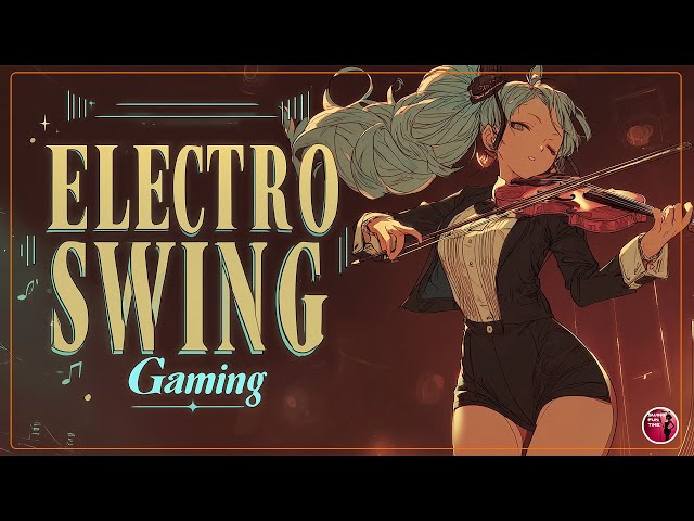 Electro Swing Vocal Mix ✨ Classy Jazz Energy and Vintage Beats for Party, Gaming