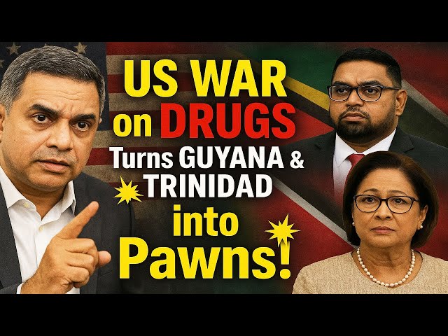 WARNING: US WAR on DRUGS Turns GUYANA & TRINIDAD Into Pawns w/GERALD PERREIRA