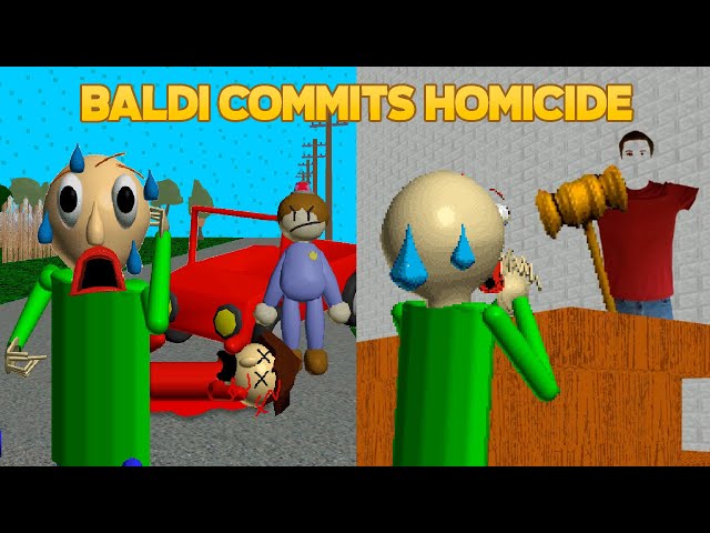 Baldi are Guilty! | Baldi Commits Homicide [Baldi's Basics Mod]