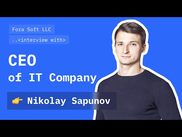 Interview with Nikolay, CEO of IT Company | Fora Soft