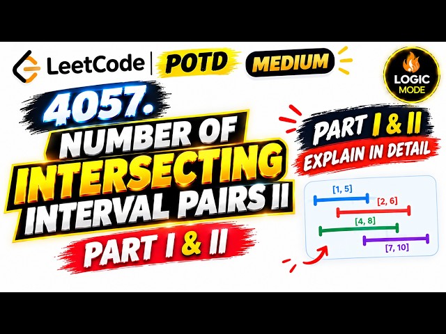 LeetCode 4057 & 4056 | Number of Intersecting Interval Pairs I & II | C++