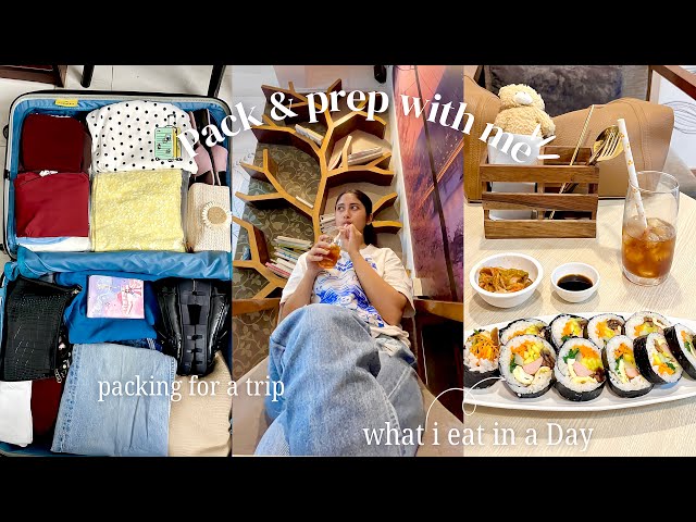 Pack & prep with me + what i eat in a day ￼vlog 🍃🌟