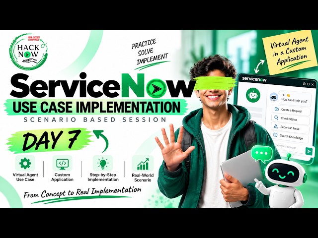 ServiceNow Use Case Implementation | Day 7 | Virtual Agent in Custom Application | HackNow