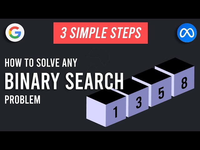 3 Simple Steps for Solving Any Binary Search Problem