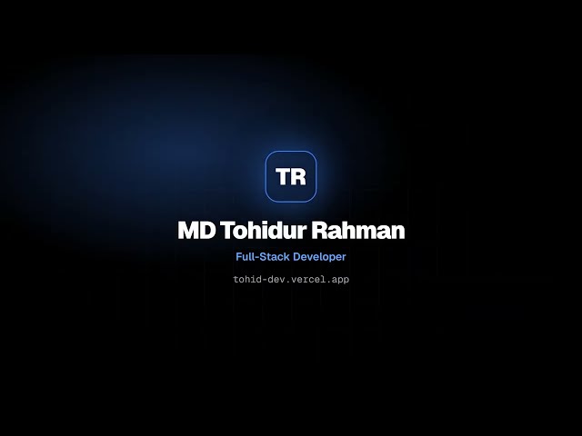 Full-Stack Developer Portfolio Showreel 2026 | MD Tohidur Rahman