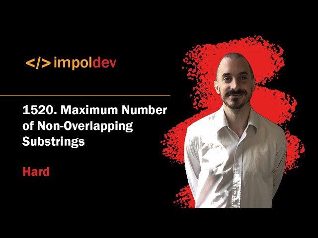Maximum Number of Non Overlapping Substrings | LeetCode 1520 - Python