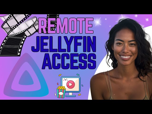 How to Access Jellyfin Server Outside Network (2026) — Secure Remote Setup