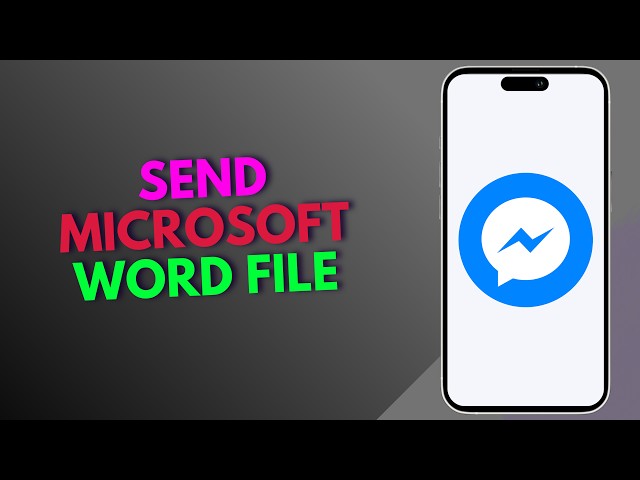 How to Send Microsoft Word File in Messenger on PC