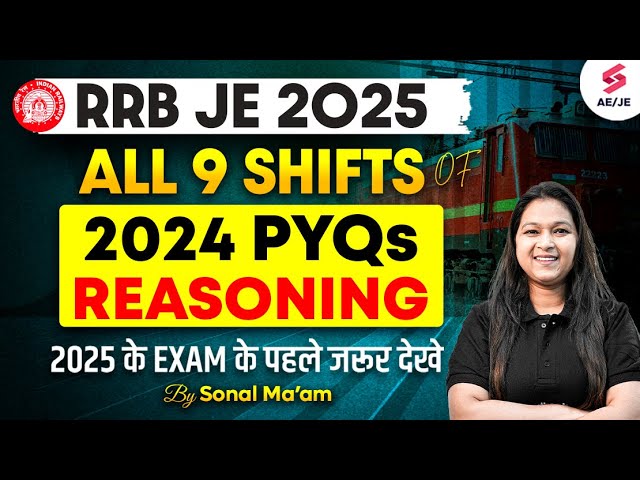 RRB JE 2024 All Shift Reasoning Questions | RRB JE Reasoning PYQ Classes 2025 by Sonal Ma'am
