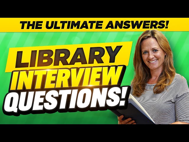 LIBRARY INTERVIEW QUESTIONS AND ANSWERS (Librarian and Library Assistant Interview Questions!)