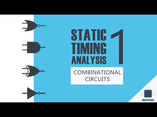 Static Timing Analysis(STA) of Digital circuits- Part 1: Combinational circuits