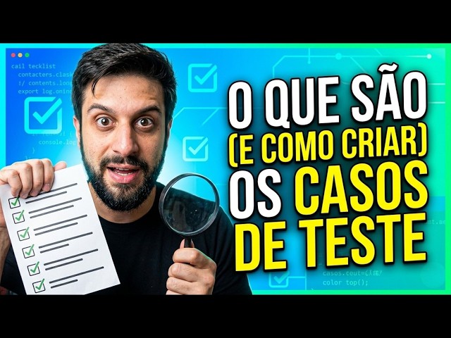 EXPLICANDO O QUE SÃO CASOS DE TESTE