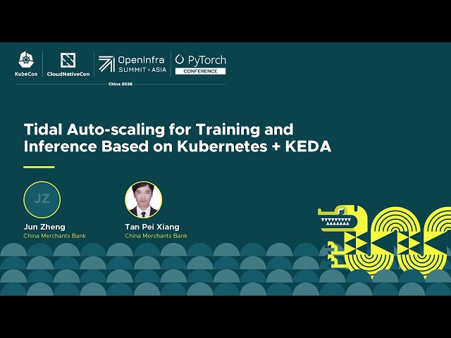 Tidal Auto-scaling for Training and Inference Based on Kubernetes + KEDA - Jun Zheng & Tan Pei Xiang