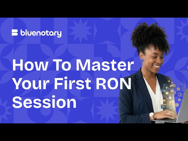 How to Master Your First RON Session | BlueNotary Tutorial