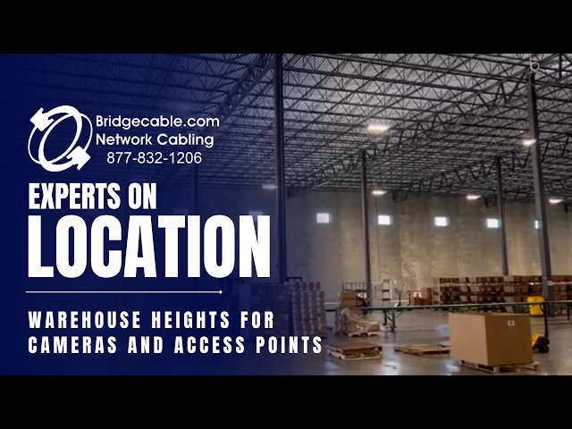 Heights on Network Cabling for Cameras and  Wireless Access Points Placement Example in a warehouse