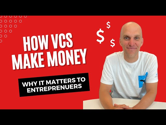 Why You Need to Understand how Venture Capitalists Make Money