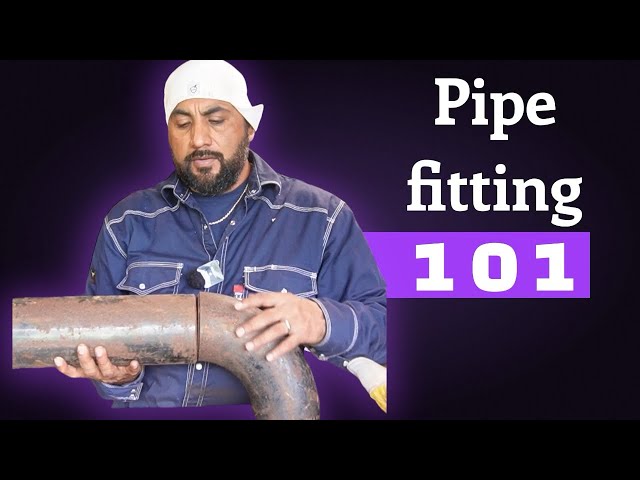 Pipe fitting 101