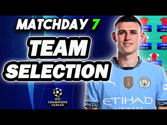 FODEN IN! | UCL FANTASY MATCHDAY 7 TEAM SELECTION | Champions League Fantasy 2024/25