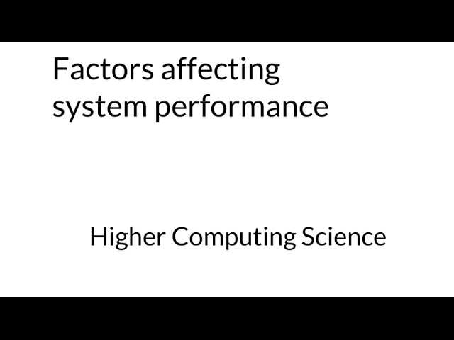 Factors affecting computer performance - Higher Computing Science