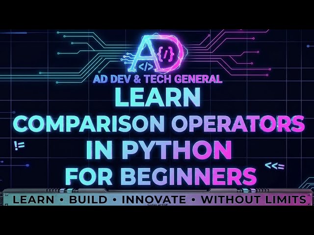 LEARN COMPARISON OPERATORS FOR BEGINNERS IN PYTHON 