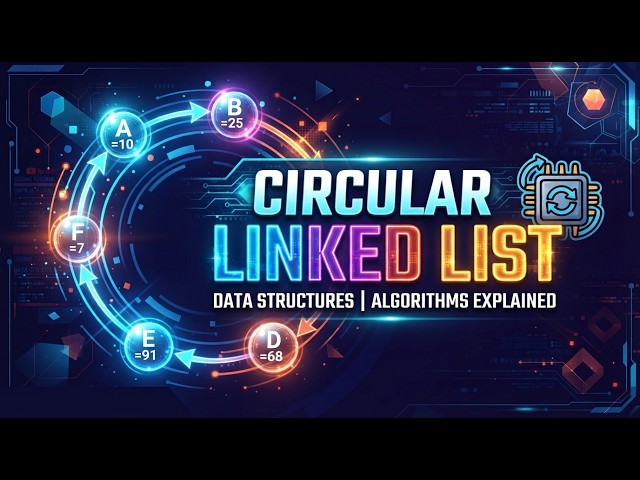 5) Circular Linked List