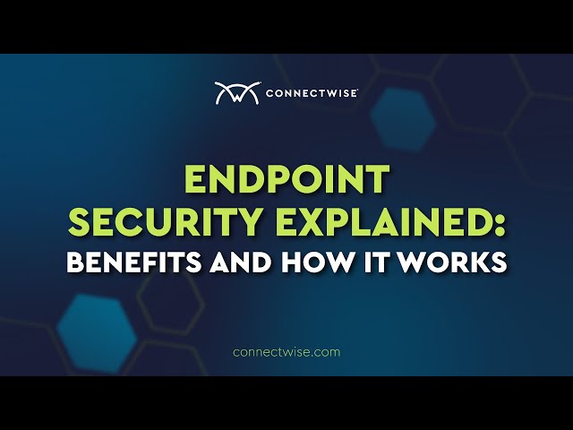 Endpoint Security Explained: Benefits and How it Works