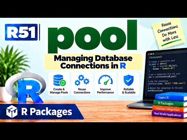 R51 | pool — Managing Database Connections in R | R Packages | Uplatz