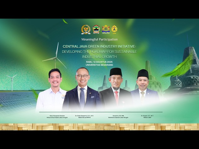 🔴[LIVE] CENTRAL JAVA GREEN INDUSTRY INITIATIVE: DEVELOPING THE ROADMAP SUSTAINABLE INDUSTRIAL GROWTH