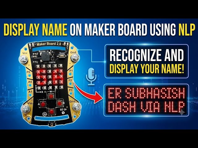Make Your Maker Board Display Your Name! 🤖 | NLP + LED Grid Tutorial
