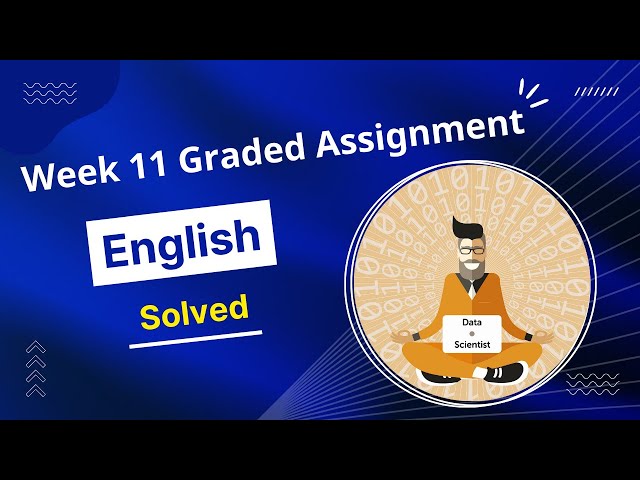 IIT Madras English Week 11 Graded Assignment | May Term 2022