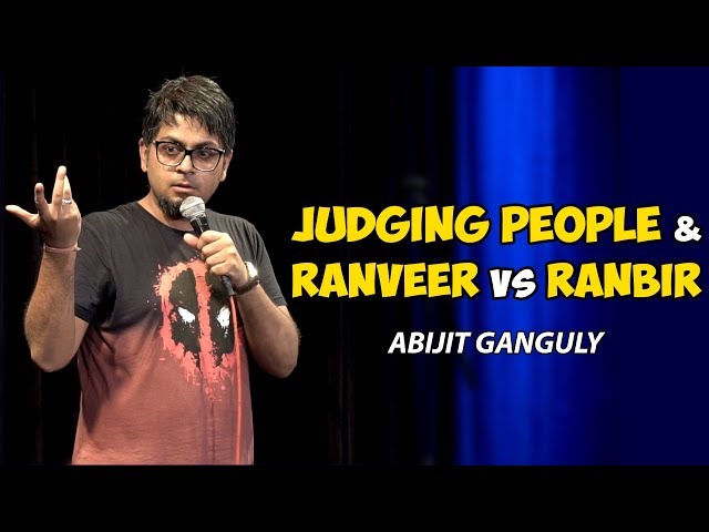 Judging People & Ranveer vs Ranbir | Stand-up Comedy by Abijit Ganguly