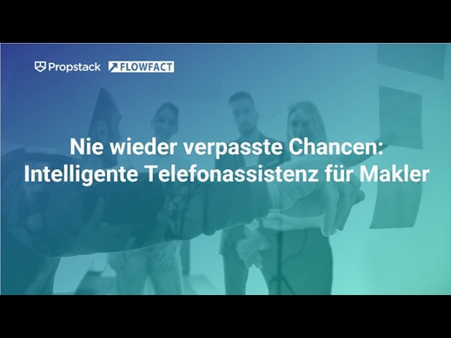 Nie wieder verpasste Chancen: Intelligente Telefonassistenz für Makler