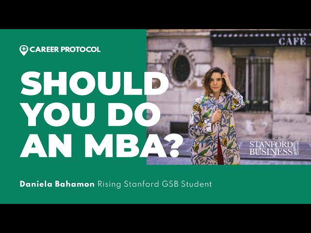 Should You Do An MBA? | A Stanford GSB Student Answers "What's the value of an MBA?"